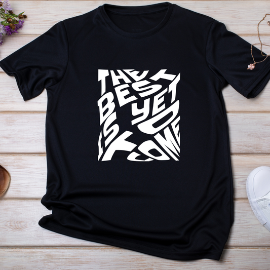 The best is yet to come- Unisex Cotton T-shirt